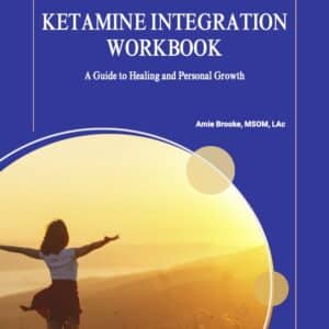 Ketamine Integration Workbook